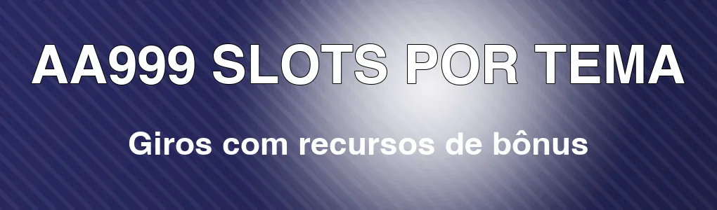 AA999: slots com recursos de bônus